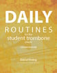 Daily Routines for the Student Trombone Player Second Edition cover